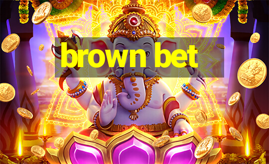 brown bet