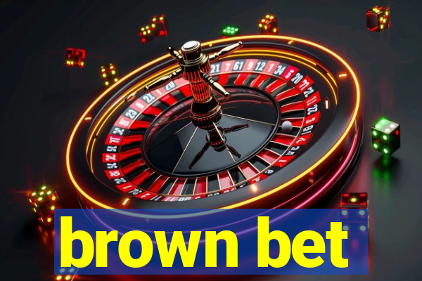 brown bet