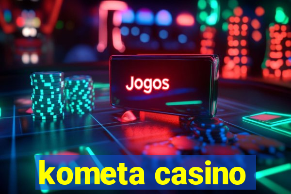 kometa casino