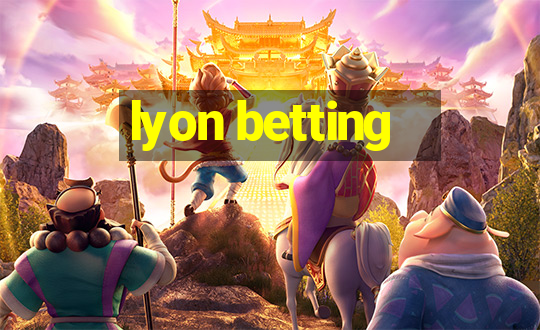 lyon betting