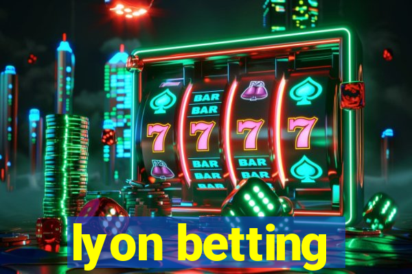 lyon betting