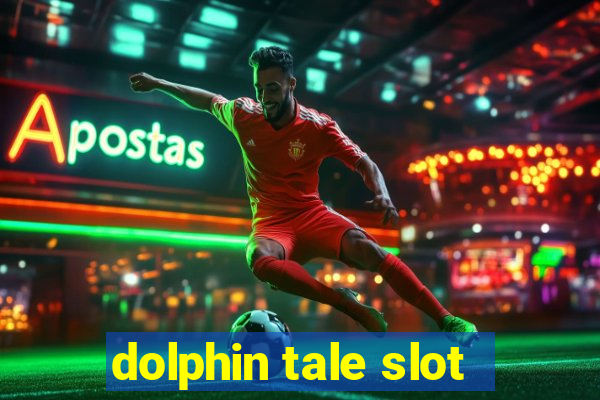 dolphin tale slot