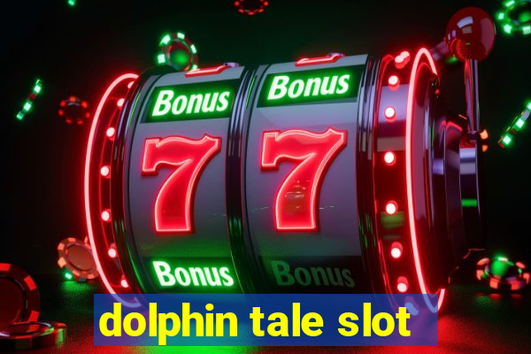 dolphin tale slot