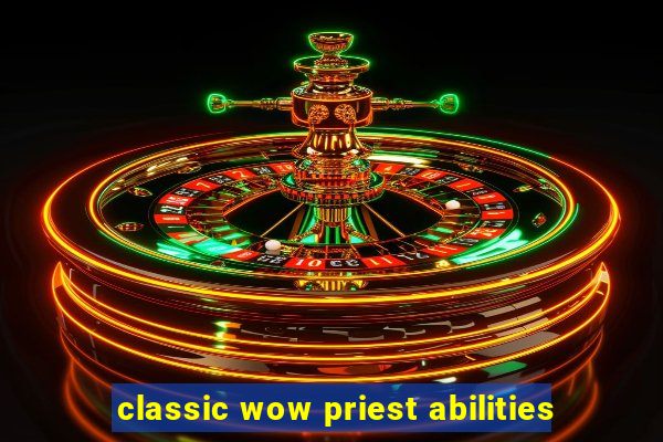 classic wow priest abilities