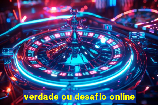 verdade ou desafio online