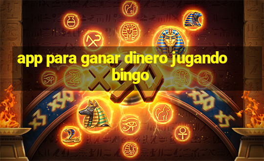 app para ganar dinero jugando bingo