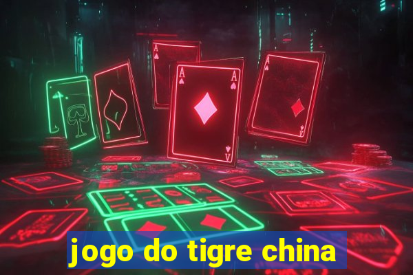 jogo do tigre china