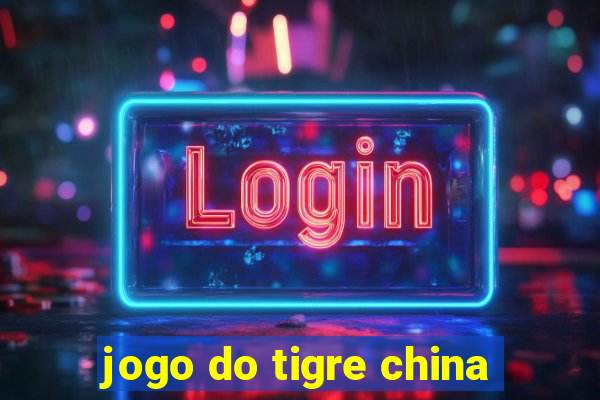 jogo do tigre china