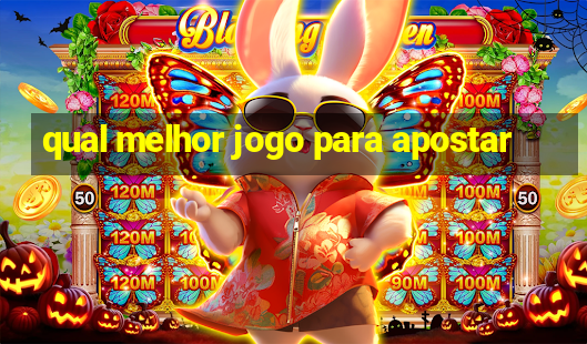 qual melhor jogo para apostar