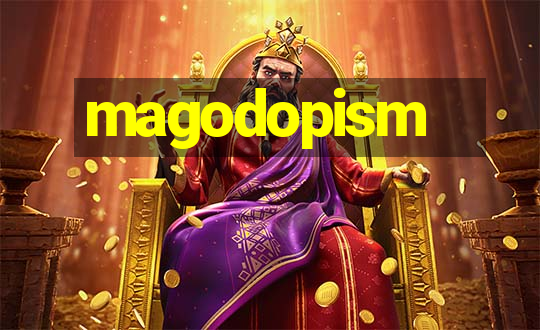 magodopism