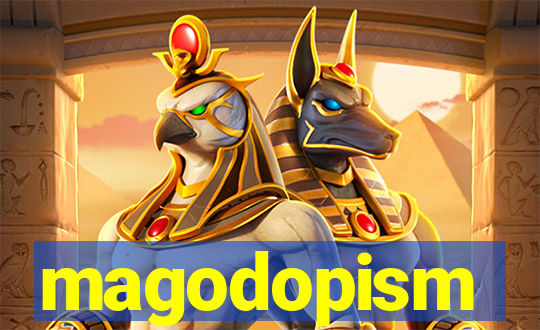 magodopism