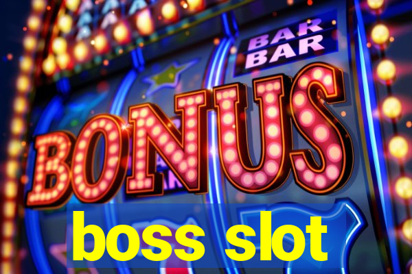 boss slot