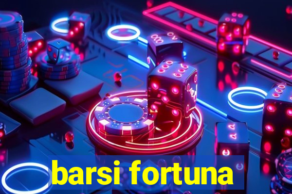 barsi fortuna