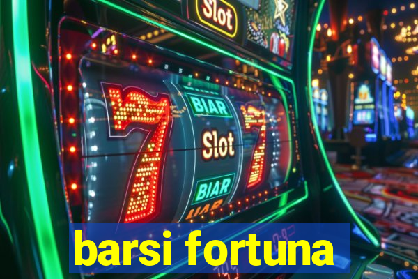 barsi fortuna