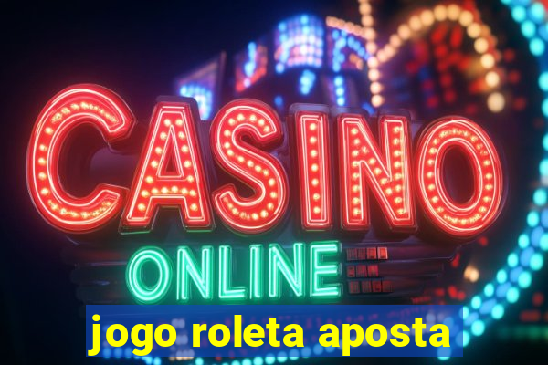 jogo roleta aposta