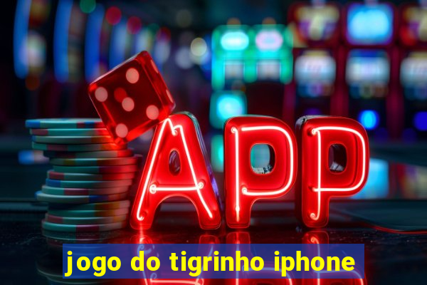 jogo do tigrinho iphone