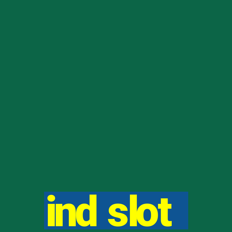 ind slot