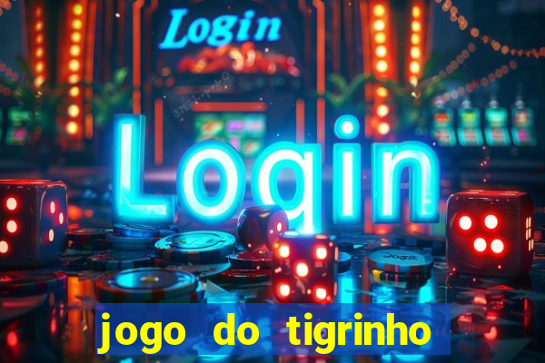 jogo do tigrinho minimo 1 real