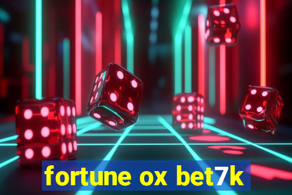 fortune ox bet7k