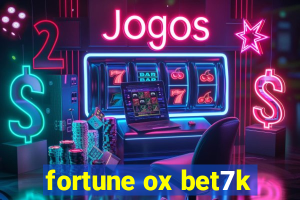 fortune ox bet7k