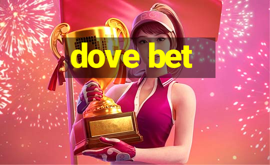 dove bet