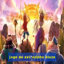 jogo do avi?ozinho blaze