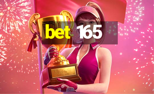 bet 165