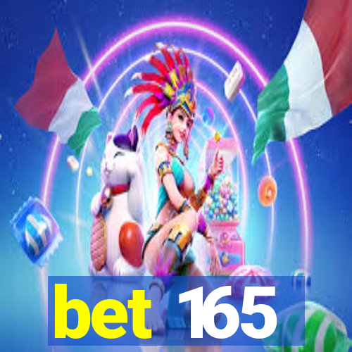 bet 165