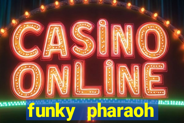 funky pharaoh jackpot king slot game