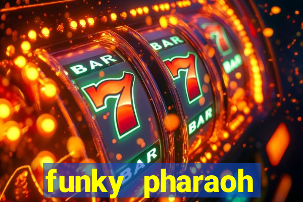 funky pharaoh jackpot king slot game