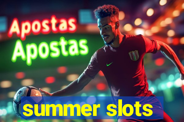 summer slots