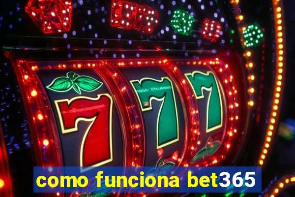 como funciona bet365