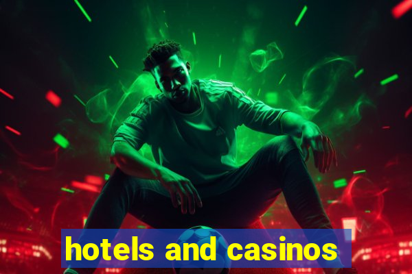 hotels and casinos