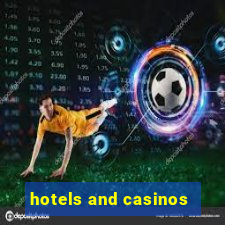 hotels and casinos