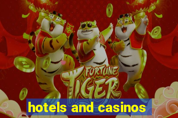 hotels and casinos