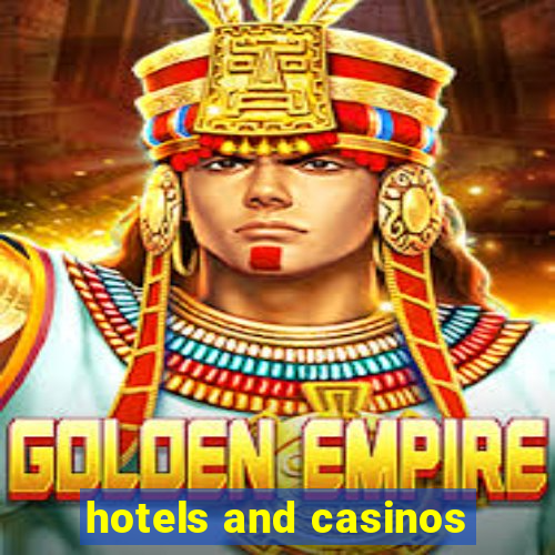 hotels and casinos