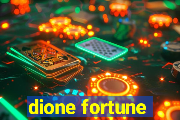 dione fortune