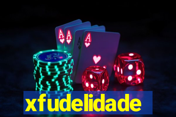 xfudelidade