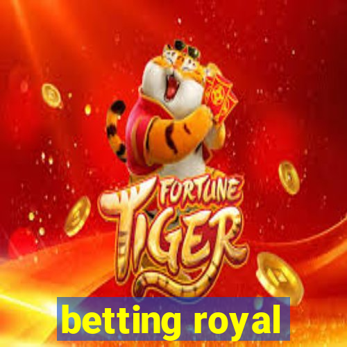 betting royal