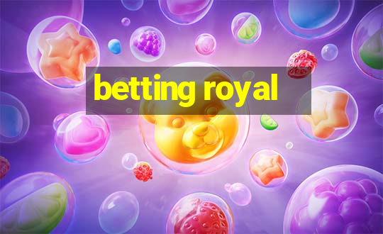 betting royal