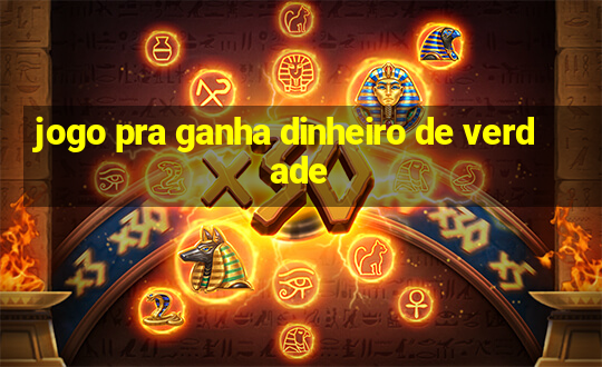 jogo pra ganha dinheiro de verdade