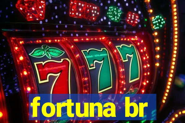 fortuna br