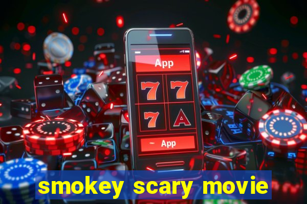 smokey scary movie