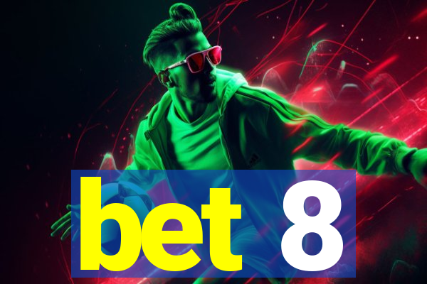 bet 8