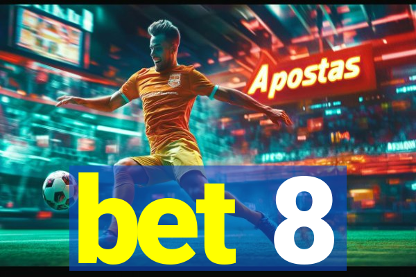 bet 8