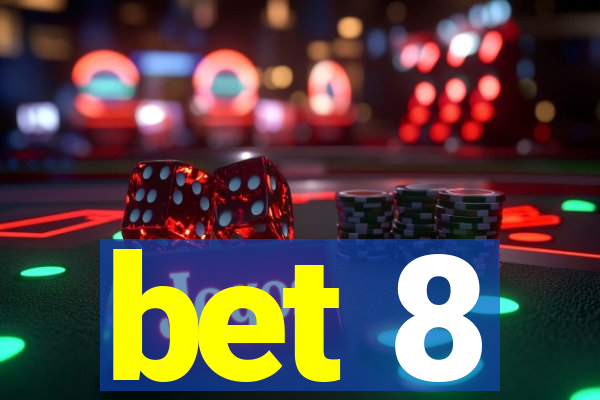 bet 8