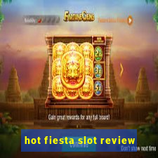 hot fiesta slot review