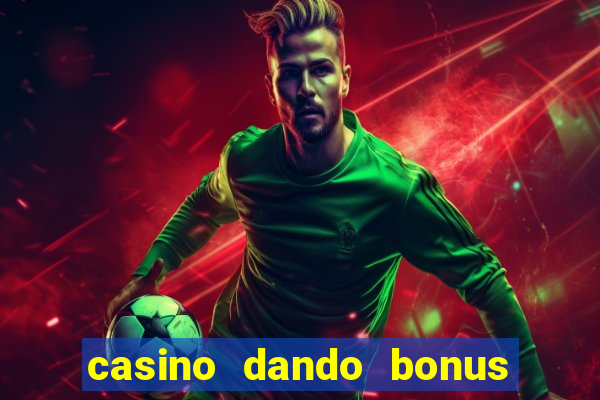 casino dando bonus no cadastro