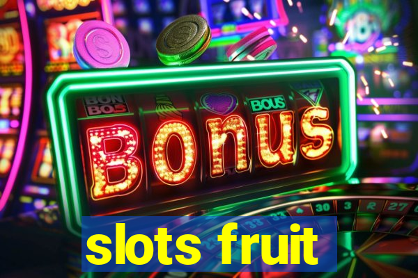 slots fruit