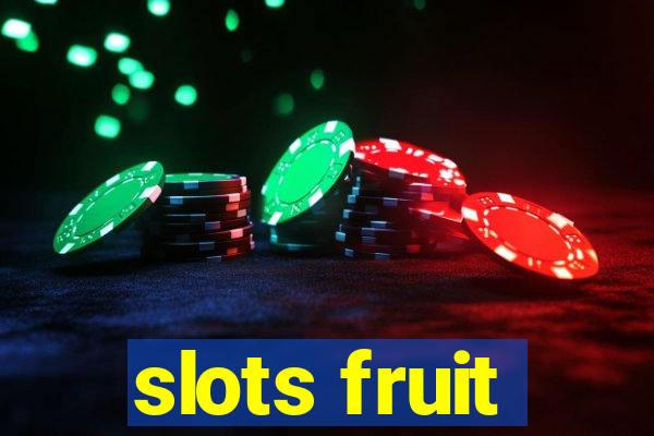 slots fruit